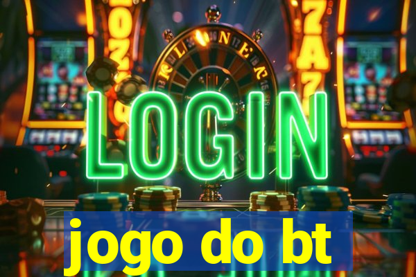 jogo do bt